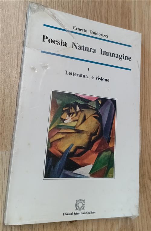 Poesie, Natura, Immagine. Vol 1: Letteratura E Visione Ernesto Guidorizzi Scie