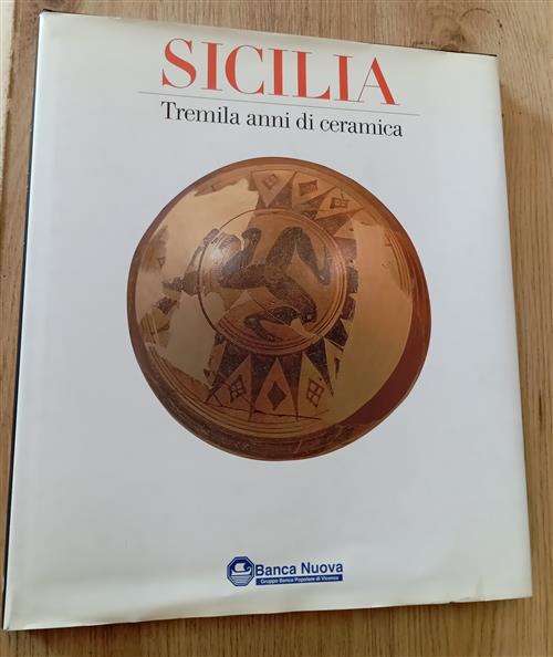 Sicilia. Tremila Anni Di Ceramica Enza Cilia Platomone, Alessandra Montini Ban