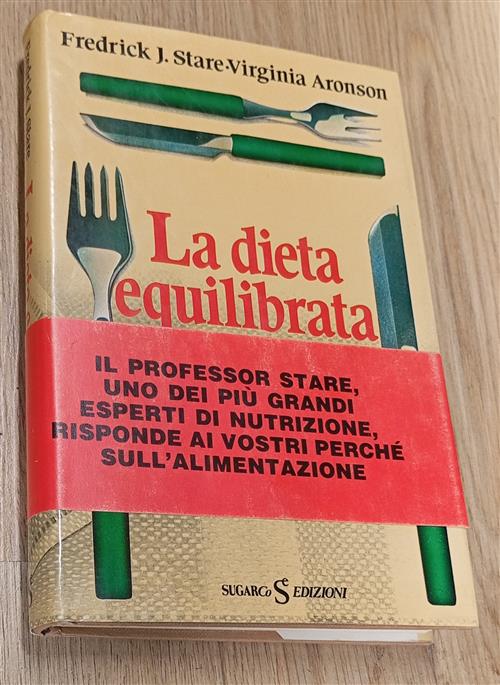 La Dieta Equilibrata Fredrick J. Stare, Virginia Aronson Sugarco 1985