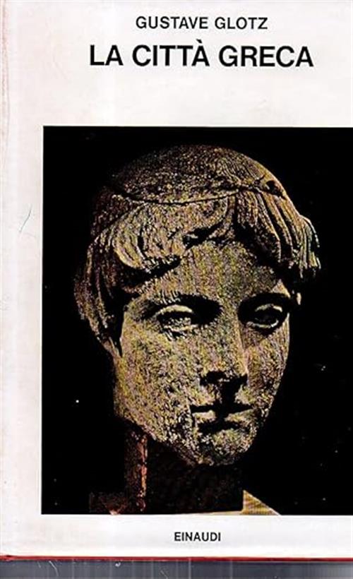 La Città Greca Gustave Glotz Einaudi 1980