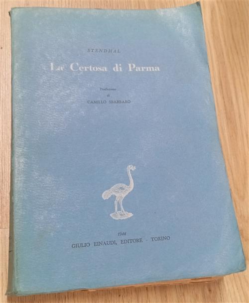 La Certosa Di Parma. Traduzione Di Camillo Sbarbaro. Stendhal Einaudi 1944