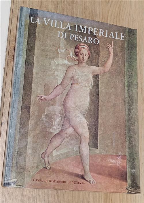 La Villa Imperiale Di Pesaro Giuseppe Marchini Cassa Di Risparmio Di Venezia 1