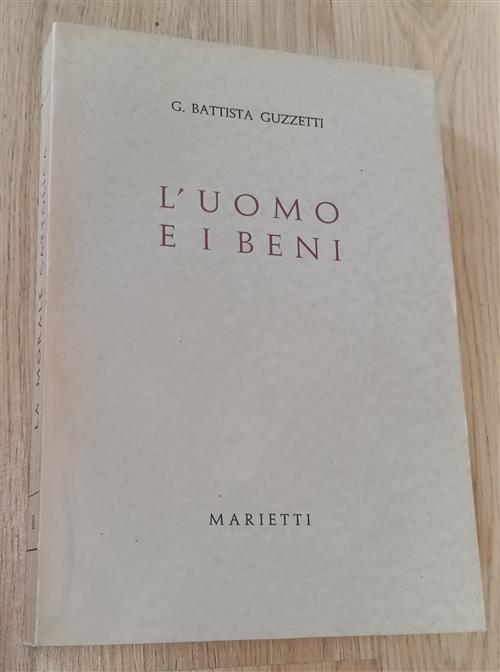 L'uomo E I Beni G. Battista Guzzetti Marietti 1961