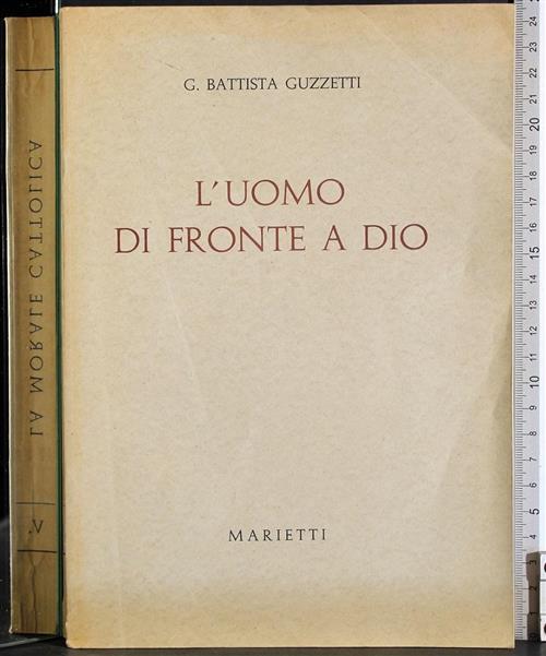 L'uomo Di Fronte A Dio G. Battista Guzzetti Marietti 1960