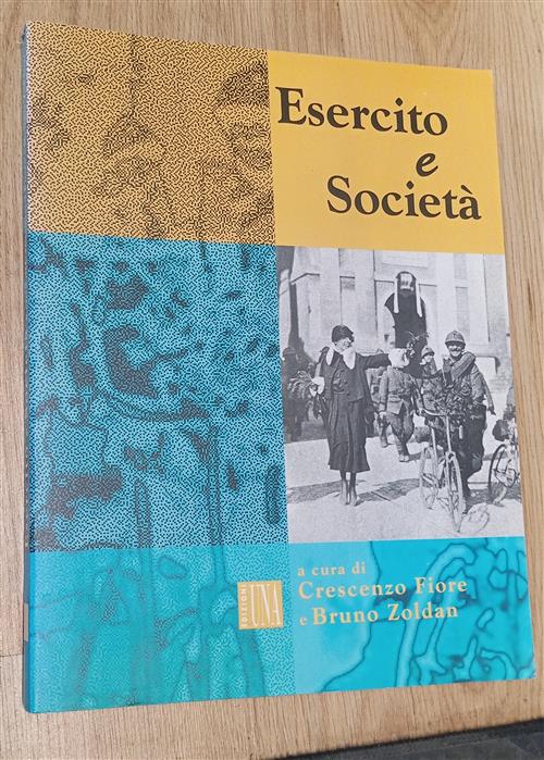 Esercito E Società Crescenzo Fiore, Bruno Zoldan Edizioni Una - Stato Maggiore
