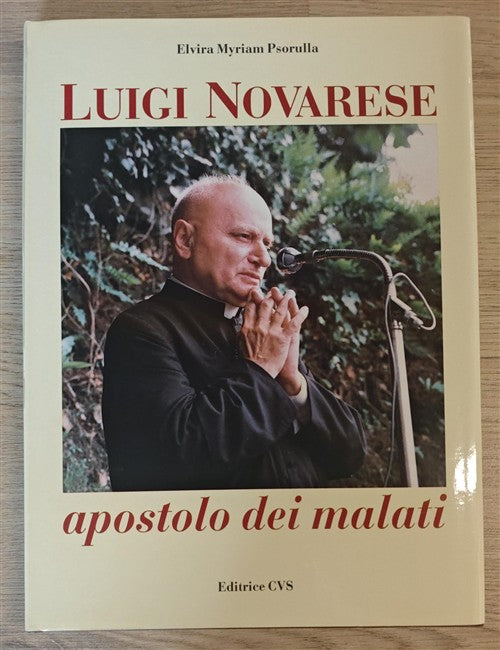 Luigi Novarese Apostolo Dei Malati Elvira Myriam Psorulla Editrice Cvs 1985