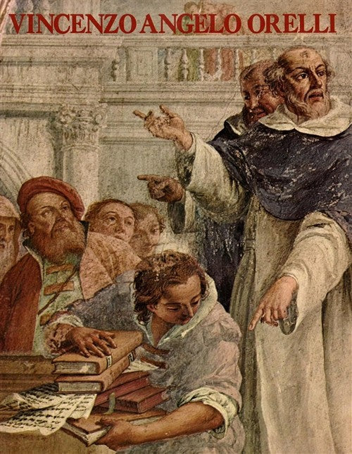 Il Pittore Ticinese Vincenzo Angelo Orelli Renzo Mangili Edizioni Monumenta Be