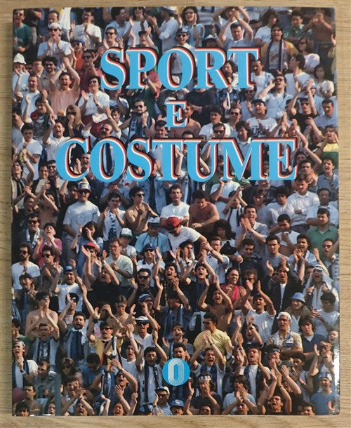 Sport E Costume. Fondazione Giulio Onesti Arrigo Gattai, Gian Paolo Ormezzano