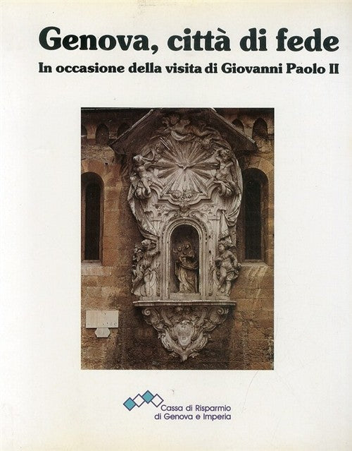 Genova, Città Di Fede In Occasione Della Visita Di Giovanni Paolo Ii Pepi Meri