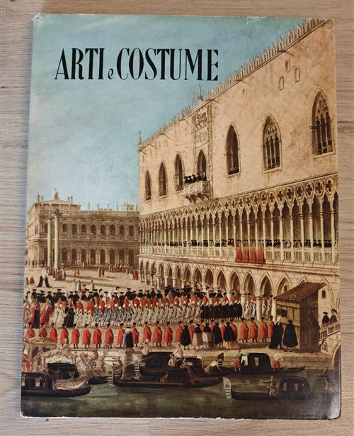 Arti E Costume. Rivista Del Centro Internazionale Paolo Marinotti In Venezia P