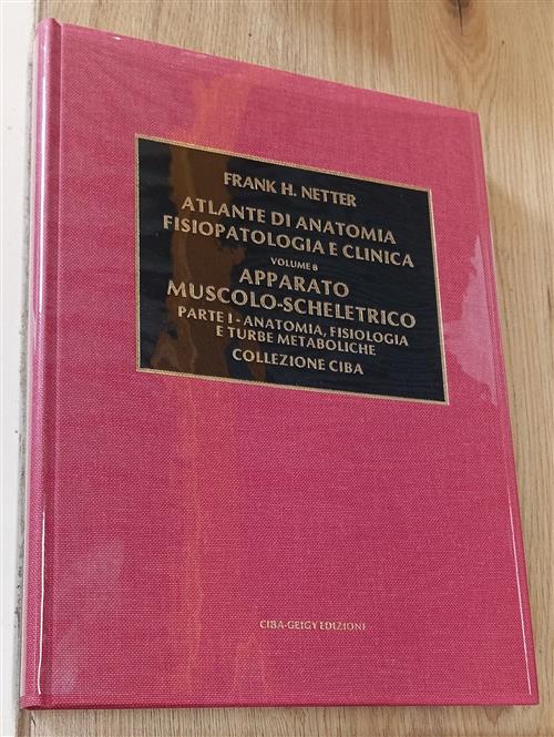 Atlante Di Fisiopatologia E Clinica Vol.8 Apparato Muscolo Scheletrico Parte 1