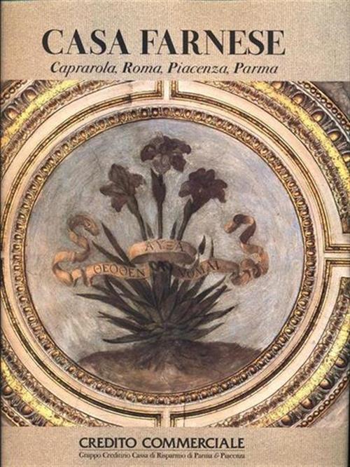 Casa Farnese. Caprarola, Roma, Piacenza, Parma Credito Commerciale 1994