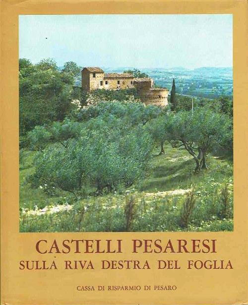 Castelli Pesaresi Sulla Riva Destra Del Foglia Luigi Michelini Tocci Cassa Di