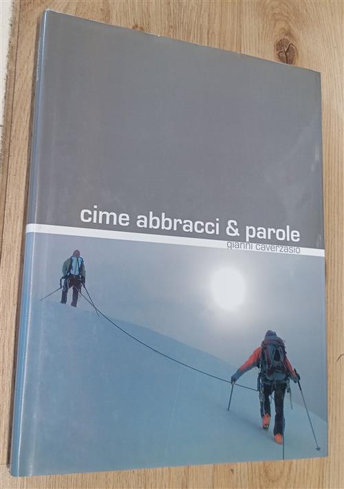 Cime Abbracci & Parole Gianni Caverzasio Frigerio 2013