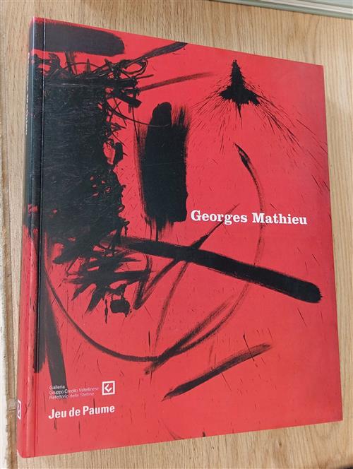 Georges Mathieu Galerie Nationale Du Jeu De Paume Gruppo Credito Valtellinese