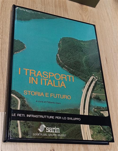 I Trasporti In Italia. Storia E Futuro Filiberto Dani Edizioni Sarin 1987