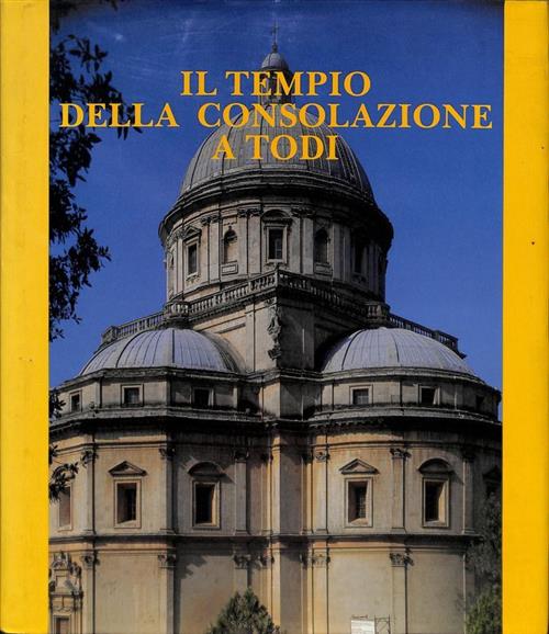 Il Tempio Della Consolazione A Todi Arnaldo Bruschi Banca Popolare Di Todi 199