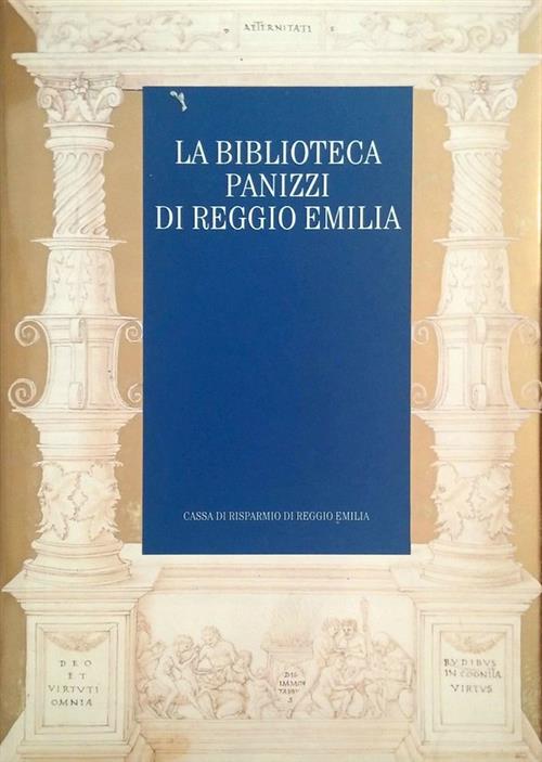 La Biblioteca Panizzi Di Reggio Emilia M. Festanti Cassa Di Risparmio Di Reggi