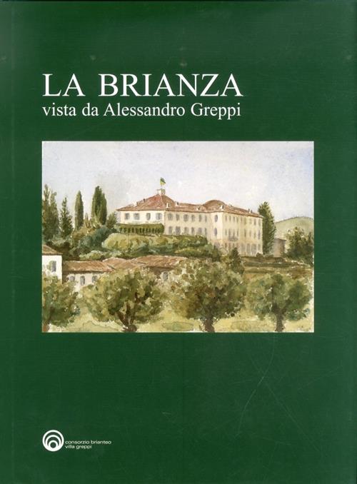La Brianza Vista Da Alessandro Greppi Guido Lopez Amilcare Pizzi 2007