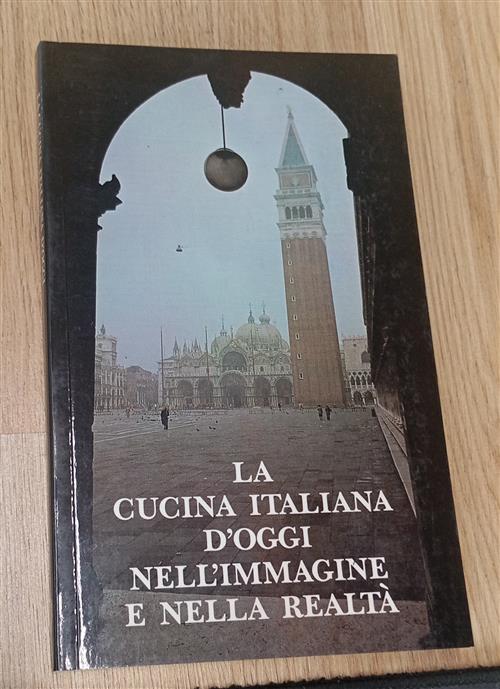 La Cucina Italiana D'oggi Nell'immagine E Nella Realtà Amilcare Pizzi 1985
