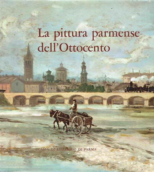 La Pittura Parmense Dell'ottocento Giovanni Copertini Cassa Risparmio Di Parma