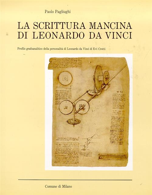 La Scrittura Mancina Di Leonardo Da Vinci Paolo Pagliughi, Evi Crotti Comune M