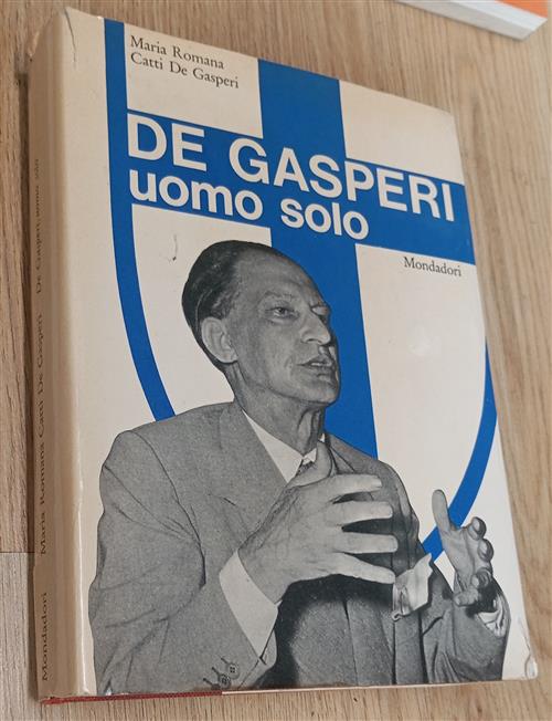 De Gasperi. Uomo Solo Maria Romana, Catti De Gaperi Mondadori 1964