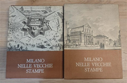 Milano Nelle Vecchie Stampe. 2 Volumi. Le Vedute. Gli Avvenimenti I Costumi Le