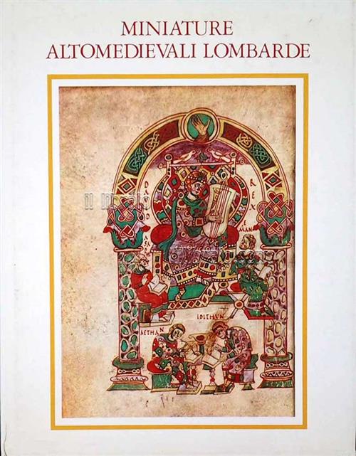 Miniature Altomedievali Lombarde. La Poesia Nella Bibbia E Nota Storica Sui Sa