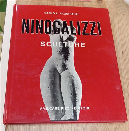 Nino Galizzi Sculture Carlo L. Ragghianti Amilcare Pizzi 1971