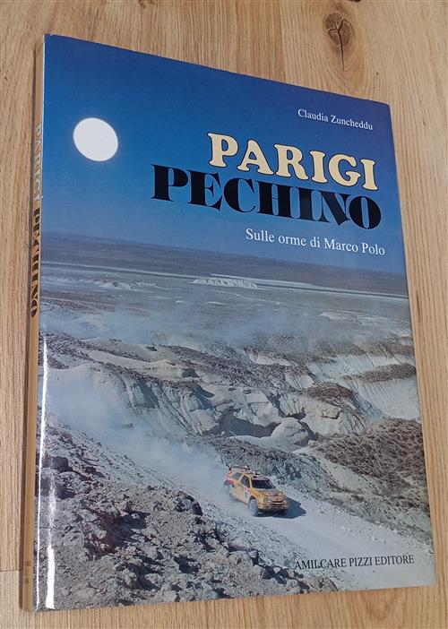 Parigi Pechino. Sulle Orme Di Marco Polo Claudia Zuncheddu Amilcare Pizzi 1994