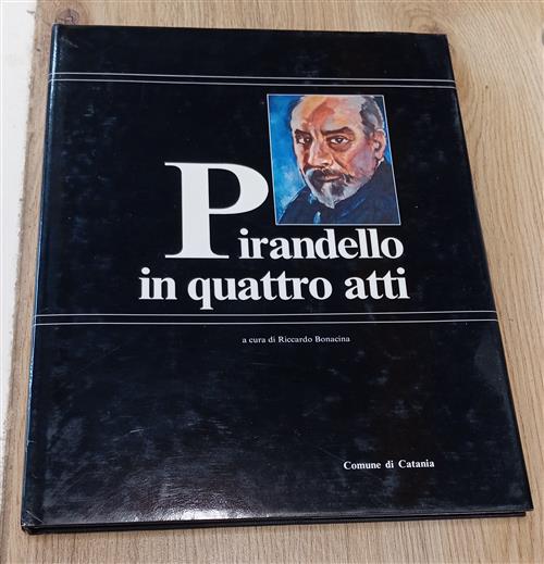 Pirandello In Quattro Atti Riccardo Bonacina Comune Di Catania 1986