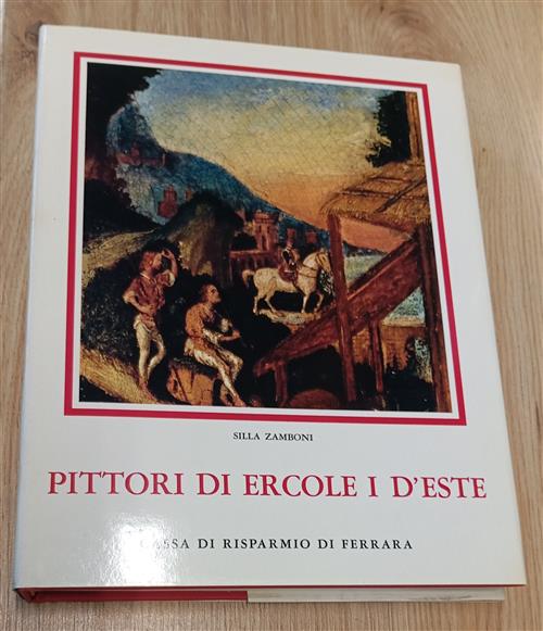 Pittori Di Ercole I D'este Silla Zamboni Cassa Di Risparmio Di Ferrara 1975