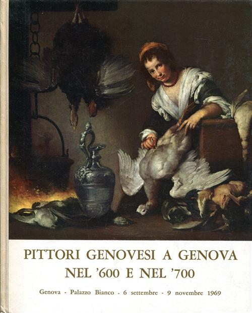 Pittori Genovesi A Genova Nel 600 E Nel 700 Amilcare Pizzi 1969