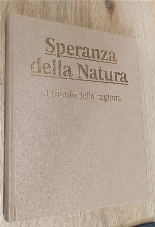 Speranza Della Natura. Il Trionfo Della Ragione Wwf Pro Futura Verlag 1993