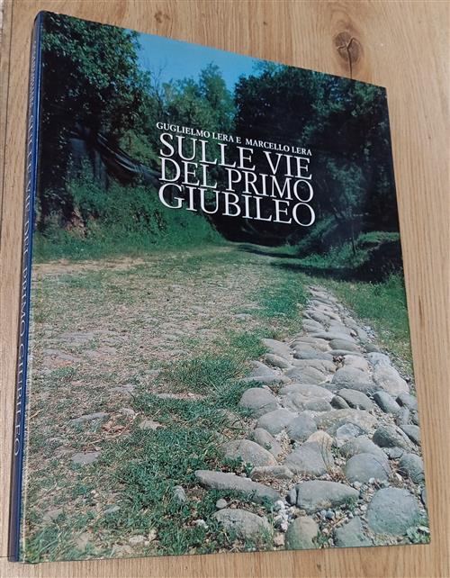 Sulle Vie Del Primo Giubileo Guglielmo Lera, Marcello Lera Cassa Di Risparmio