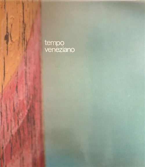 Tempo Veneziano. Italsider Diego Valeri, Gianni Barengo Gardin, M. Marieschi I