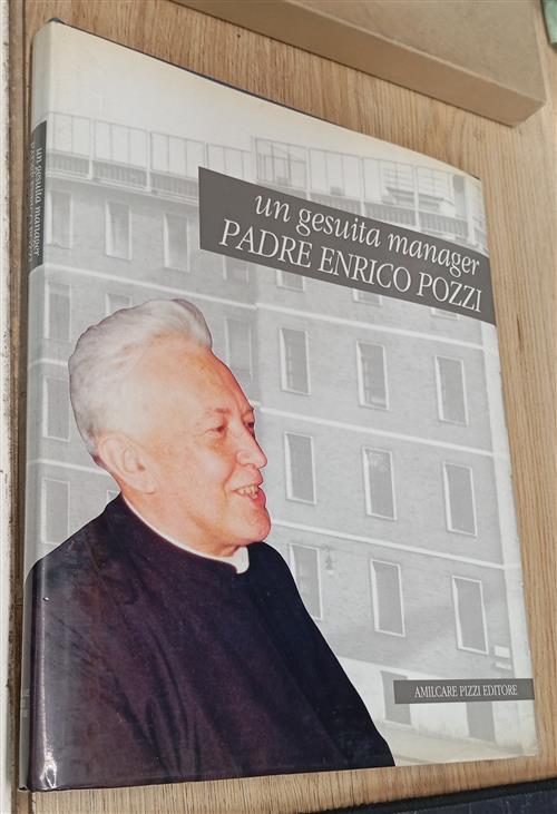 Un Gesuita Manager. Padre Enrico Pozzi Amilcare Pizzi 1993