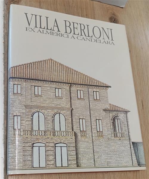 Villa Berloni. Ex Almerici A Candelara Nando Cecini Mobili Berloni, Amilcare P