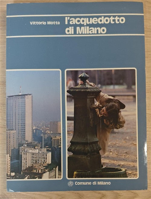 L'acquedotto Di Milano Vittorio Motta Comune Di Milano 1981