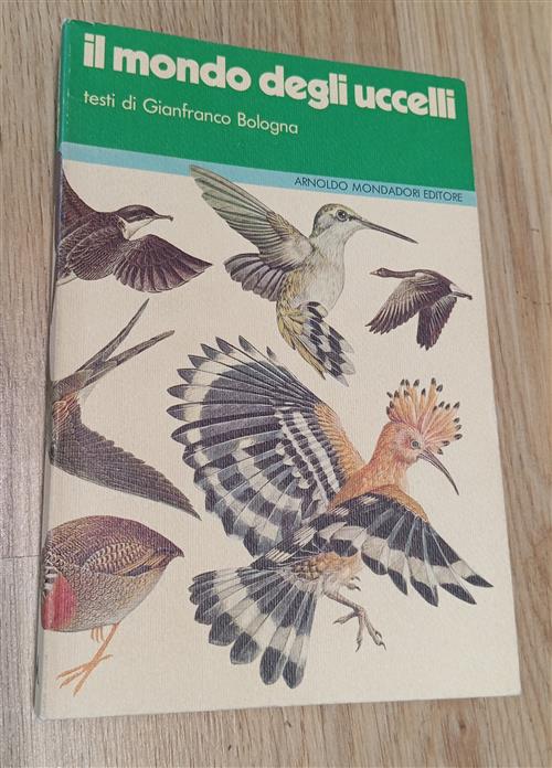 Il Mondo Degli Uccelli Gianfranco Bologna Arnoldo Mondadori 1976