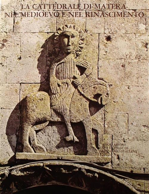 La Cattedrale Di Matera Nel Medioevo E Nel Rinascimento Claudio Strinati, Mari