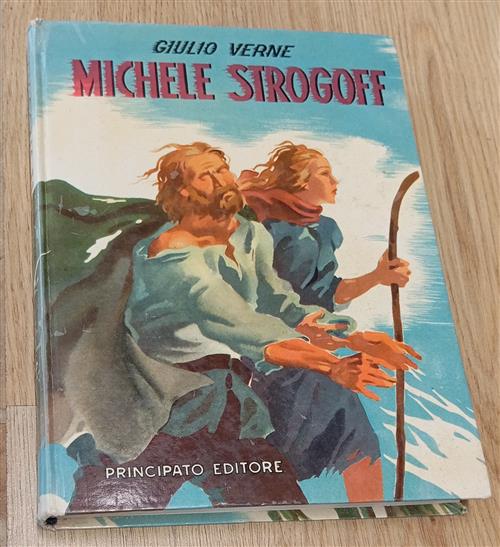 Michele Strogoff. Corriere Dello Zar Giulio Verne Principato 1963