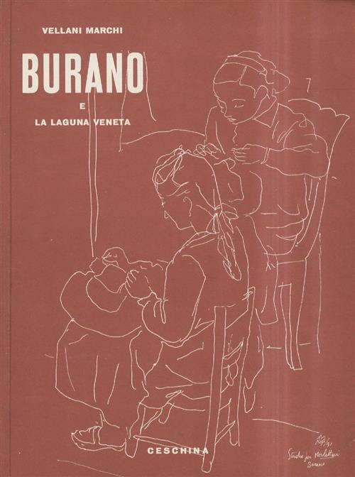 Burano E La Laguna Veneta Mario Vellani Marchi, Orio Vergani Caschina 1955