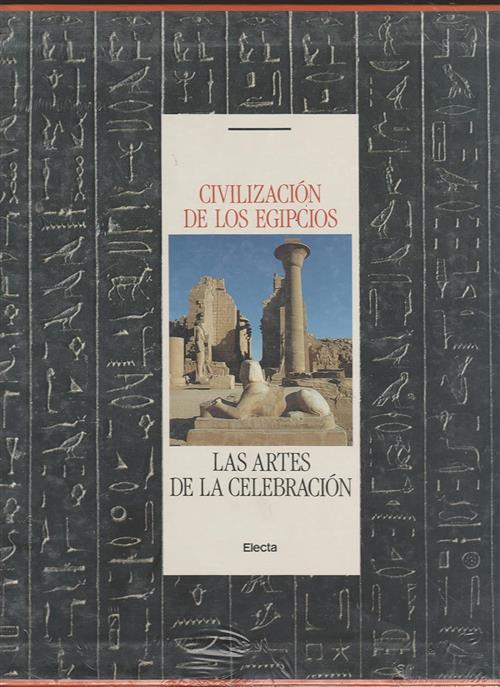 Civilizacion De Los Egipcios. Las Artes De La Celebracion Anna Maria Donadoni