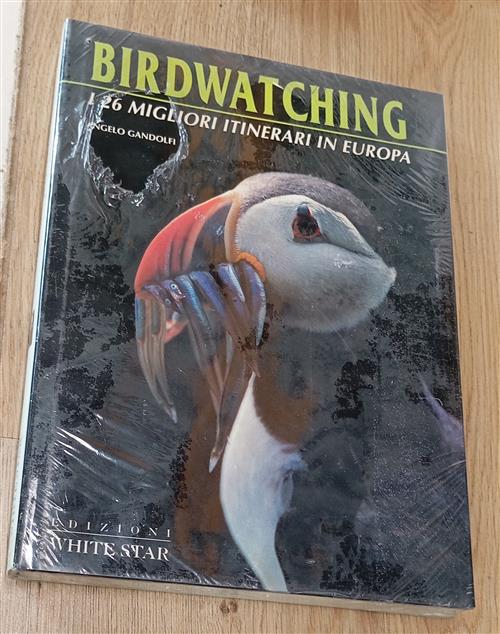 Birdwatching. I 26 Migliori Itinerari In Europa Angelo Gandolfi White Star 199