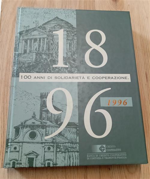 100 Anni Di Solidarietà E Cooperazione 1896-1996 Banca Credito Cooperativo 199