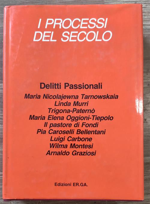 Delitti Passionali. I Processi Del Secolo Maria Nicolajewna Tarnowkaia, Linda