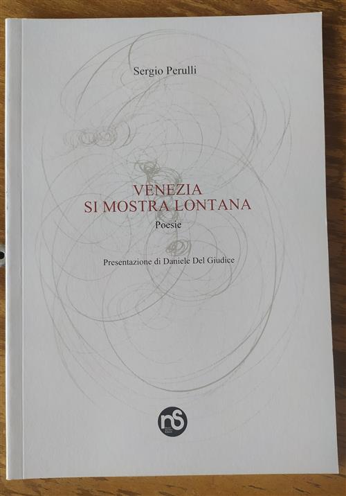 Venezia Si Mostra Lontana. Poesie