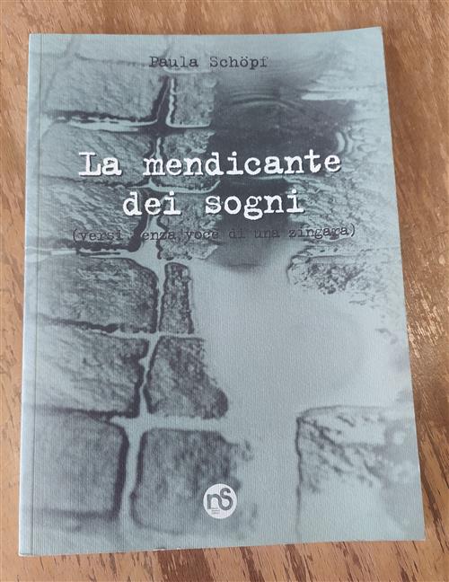 La Mendicante Dei Sogni: Versi Senza Voce Di Una Zingara Paula Schopf Nuovi Se